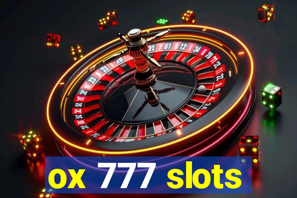 ox 777 slots